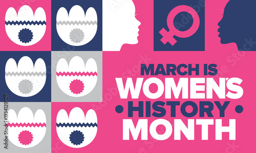 Women's History Month. The annual month that highlights the contributions of women to events in history. Celebrated during March in the United States, the United Kingdom, and Australia. Vector poster