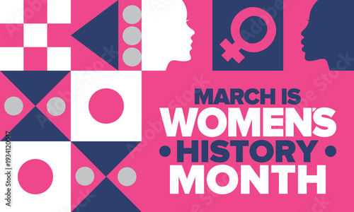 Women's History Month. The annual month that highlights the contributions of women to events in history. Celebrated during March in the United States, the United Kingdom, and Australia. Vector poster