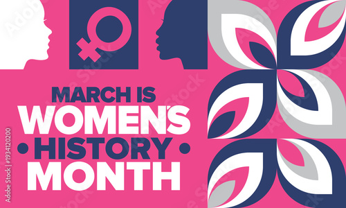 Women's History Month. The annual month that highlights the contributions of women to events in history. Celebrated during March in the United States, the United Kingdom, and Australia. Vector poster