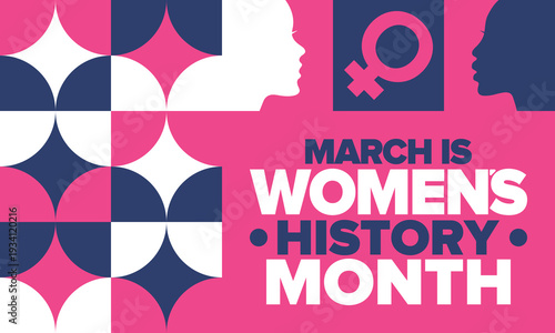 Women's History Month. The annual month that highlights the contributions of women to events in history. Celebrated during March in the United States, the United Kingdom, and Australia. Vector poster