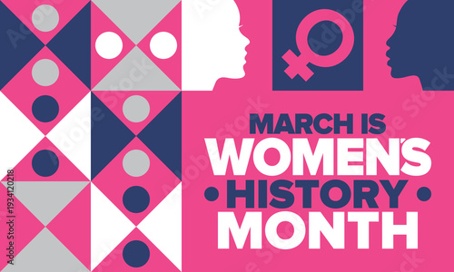 Women's History Month. The annual month that highlights the contributions of women to events in history. Celebrated during March in the United States, the United Kingdom, and Australia. Vector poster
