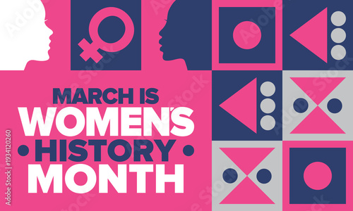 Women's History Month. The annual month that highlights the contributions of women to events in history. Celebrated during March in the United States, the United Kingdom, and Australia. Vector poster