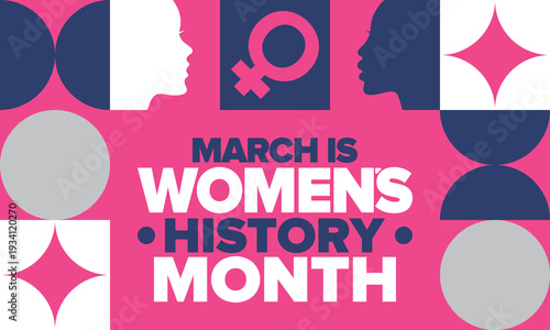 Women's History Month. The annual month that highlights the contributions of women to events in history. Celebrated during March in the United States, the United Kingdom, and Australia. Vector poster