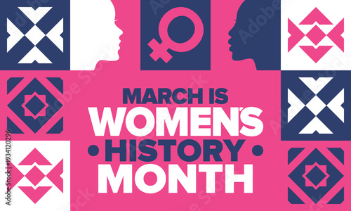 Women's History Month. The annual month that highlights the contributions of women to events in history. Celebrated during March in the United States, the United Kingdom, and Australia. Vector poster