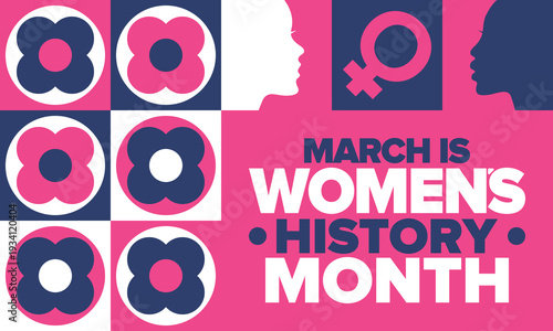 Women's History Month. The annual month that highlights the contributions of women to events in history. Celebrated during March in the United States, the United Kingdom, and Australia. Vector poster
