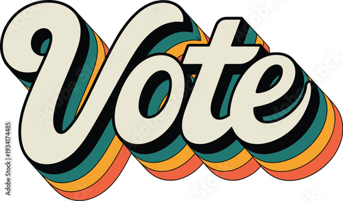 A Stylized Typographic Design of the Word 'Vote' Featuring a Groovy Retro Aesthetic with Vibrant, Layered Colors, Ideal for Promoting Civic Engagement and Democratic Participation