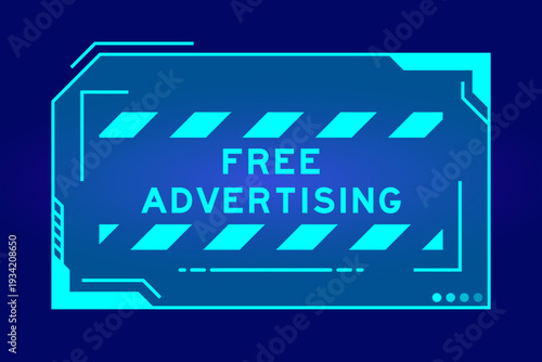 Futuristic hud banner that have word free advertising on user interface screen on blue background