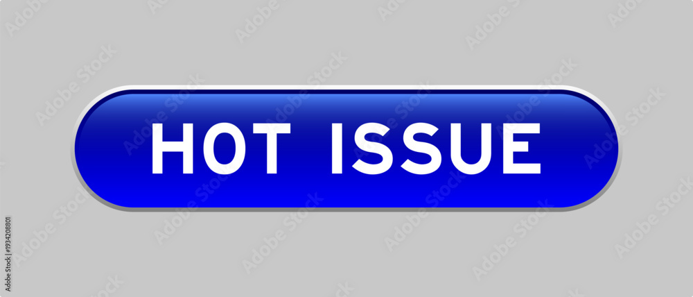 Fototapeta premium Blue color capsule shape button with word hot issue on gray background