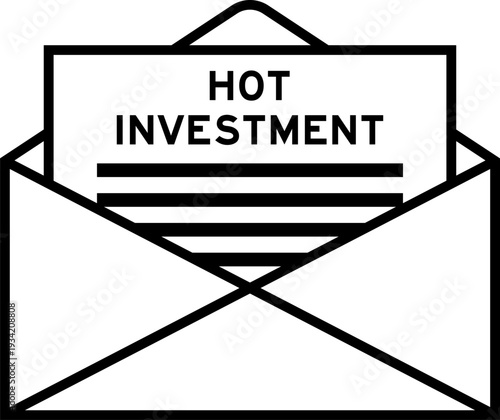 Envelope and letter sign with word hot investment as the headline