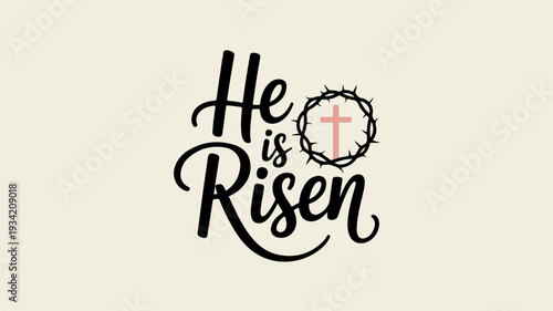 Easter he is risen inspirational quote with cross and thorns symbol on beige background