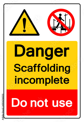 Danger Scaffolding incomplete Do not use Symbol Sign, Vector Illustration, Isolate On White Background Label. EPS10