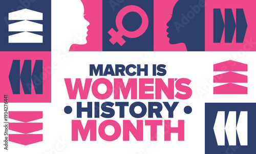 Women's History Month. The annual month that highlights the contributions of women to events in history. Celebrated during March in the United States, the United Kingdom, and Australia. Vector poster