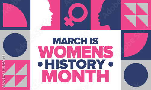 Women's History Month. The annual month that highlights the contributions of women to events in history. Celebrated during March in the United States, the United Kingdom, and Australia. Vector poster