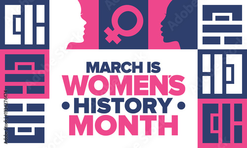 Women's History Month. The annual month that highlights the contributions of women to events in history. Celebrated during March in the United States, the United Kingdom, and Australia. Vector poster