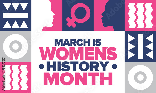 Women's History Month. The annual month that highlights the contributions of women to events in history. Celebrated during March in the United States, the United Kingdom, and Australia. Vector poster