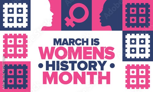 Women's History Month. The annual month that highlights the contributions of women to events in history. Celebrated during March in the United States, the United Kingdom, and Australia. Vector poster