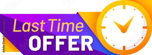Last time sale, price offer alarm icon or tag. Short period price off message label, limited time bargain deal vector tag. Last chance discount icon or badge with orange round clock and typography