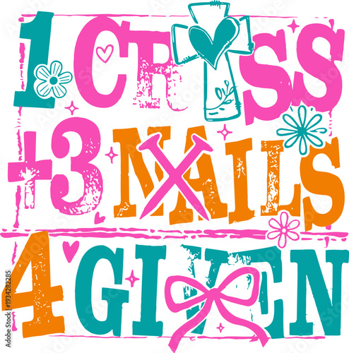 1 Cross 3 nails 4 Given Christian Easter svg