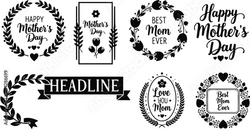 Flat vector wreath and badge set close up mothers day hand lettered phrases in black silhouette frames with hearts laurel ribbon banner editable mockup svg png