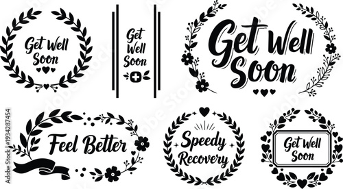 Minimalist black wreath get well soon typography set with floral frames badges labels various angles close up vector art medical greeting designs editable layered eps ai
