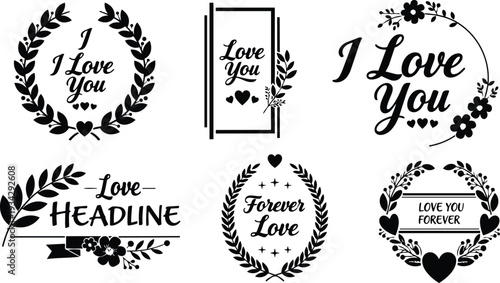 Hand drawn black floral wreath badges with script i love you typography in flat vector layout showing six circular emblems for wedding greeting card designs romantic