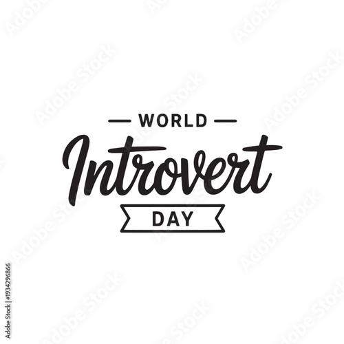 World introvert day hand lettering typography, text design, isolated on transparent background, calligraphic phrase, vector illustration