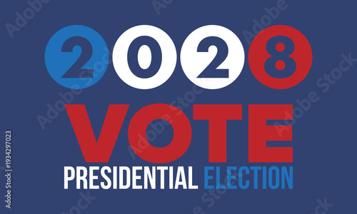 Vote 2028. Presidential Election 2028 in United States. Vote day, November 7. US Election. Patriotic american element. Poster, card, banner and background. Vector illustration