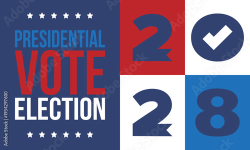 Vote 2028. Presidential Election 2028 in United States. Vote day, November 7. US Election. Patriotic american element. Poster, card, banner and background. Vector illustration