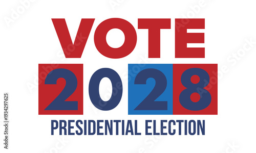Vote 2028. Presidential Election 2028 in United States. Vote day, November 7. US Election. Patriotic american element. Poster, card, banner and background. Vector illustration