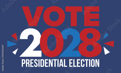 Vote 2028. Presidential Election 2028 in United States. Vote day, November 7. US Election. Patriotic american element. Poster, card, banner and background. Vector illustration