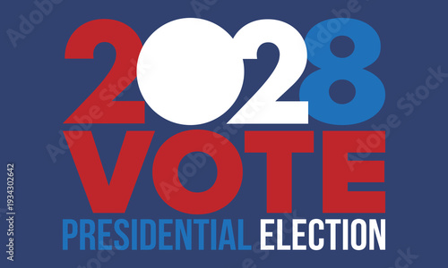 Vote 2028. Presidential Election 2028 in United States. Vote day, November 7. US Election. Patriotic american element. Poster, card, banner and background. Vector illustration
