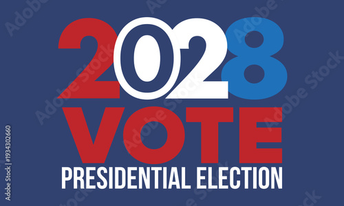 Vote 2028. Presidential Election 2028 in United States. Vote day, November 7. US Election. Patriotic american element. Poster, card, banner and background. Vector illustration