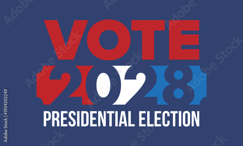 Vote 2028. Presidential Election 2028 in United States. Vote day, November 7. US Election. Patriotic american element. Poster, card, banner and background. Vector illustration