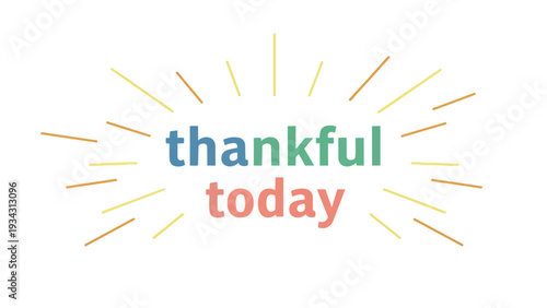 A vibrant graphic conveying heartfelt appreciation and daily positivity with colorful text and energetic radiant beams illuminating a pristine,