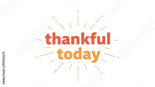 A vibrant message of gratitude expressing daily appreciation and positive affirmation in a dynamic graphic design promoting happiness and a thankful