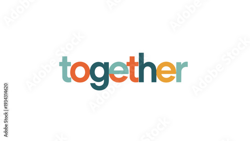 Dynamic typography spelling 'together' in a vibrant color palette against a pristine white backdrop conveying strong concepts of unity and