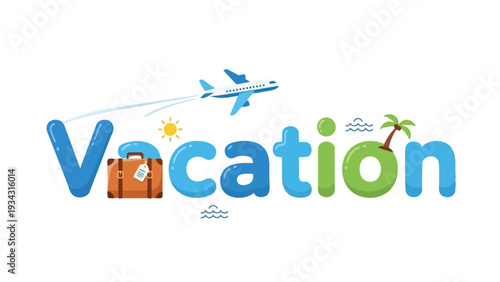 Colorful 'Vacation' text with airplane, suitcase, sun, waves, and palm tree. Perfect for holiday travel themes.