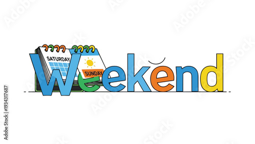 Vibrant 'Weekend' typography with calendar pages for Saturday and Sunday, symbolizing leisure and freedom