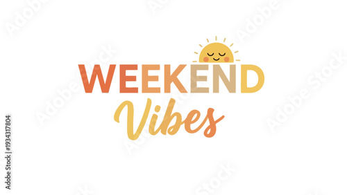 A vibrant graphic design capturing the essence of relaxed weekend enjoyment, featuring a cheerful smiling sun icon symbolizing bright, leisurely