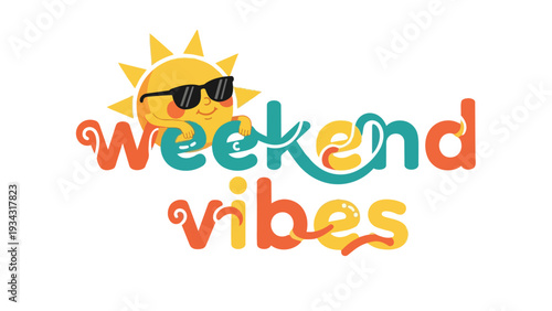 Cheerful cartoon sun wearing cool sunglasses resting on colorful 'weekend vibes' lettering, embodying relaxation and bright leisure days. Perfect