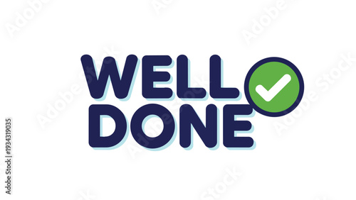 A striking visual graphic emphasizing successful completion and positive achievement with bold 'WELL DONE' typography and an affirming green
