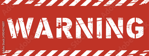 Industrial Red Warning Banner with Distressed White Text and Hazard Stripes for Caution Safety Alert and Danger Notice Signage