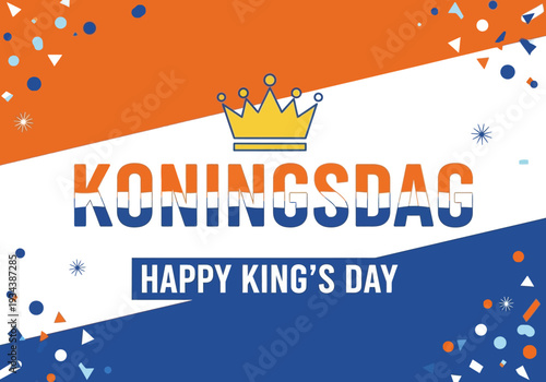 Happy Kings Day Koningsdag Celebration with Crown and Confetti.