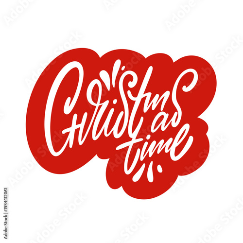 Hand drawn lettering illustration with the phrase Christmas time