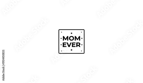 Mom Ever Typography with Stars – Black Box Frame Vector Illustration