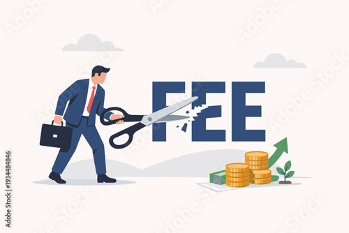 Businessman cutting the word fee with large scissors, representing cost reduction, lower service charges, and financial savings in mutual funds, index funds, or banking for higher profit growth.
