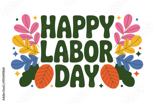 A colorful Happy Labor Day illustration with leaves and stars