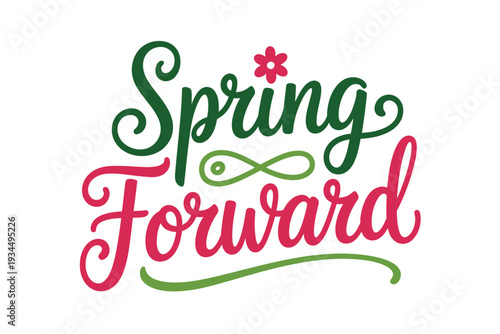 Spring Forward colorful typography with flower and swirls on white background