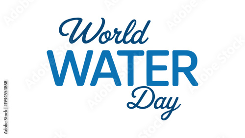 World Water Day blue typography design with elegant script and bold lettering for global environmental awareness campaign