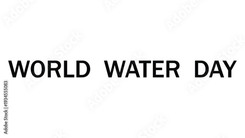 MobWorld Water Day minimal typography design with bold black text on white background for global environmental awareness campaign